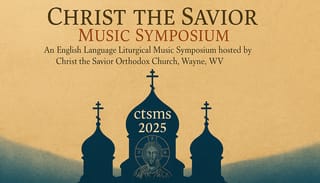 Christ the Savior Music Symposium Announced for June 11-14