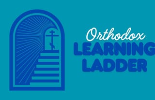 Photo: orthodoxlearningladder.com