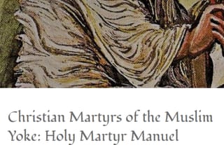 Christian Martyrs of the Muslim Yoke: Holy Martyr Manuel