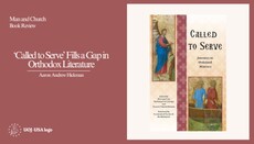 ‘Called to Serve’ Fills a Gap in Orthodox Literature