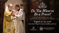 Antiochian Archdiocese Announces Vocations Retreat for 2026