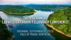 Ludwell Orthodox Fellowship Announces Annual Conference in Kentucky